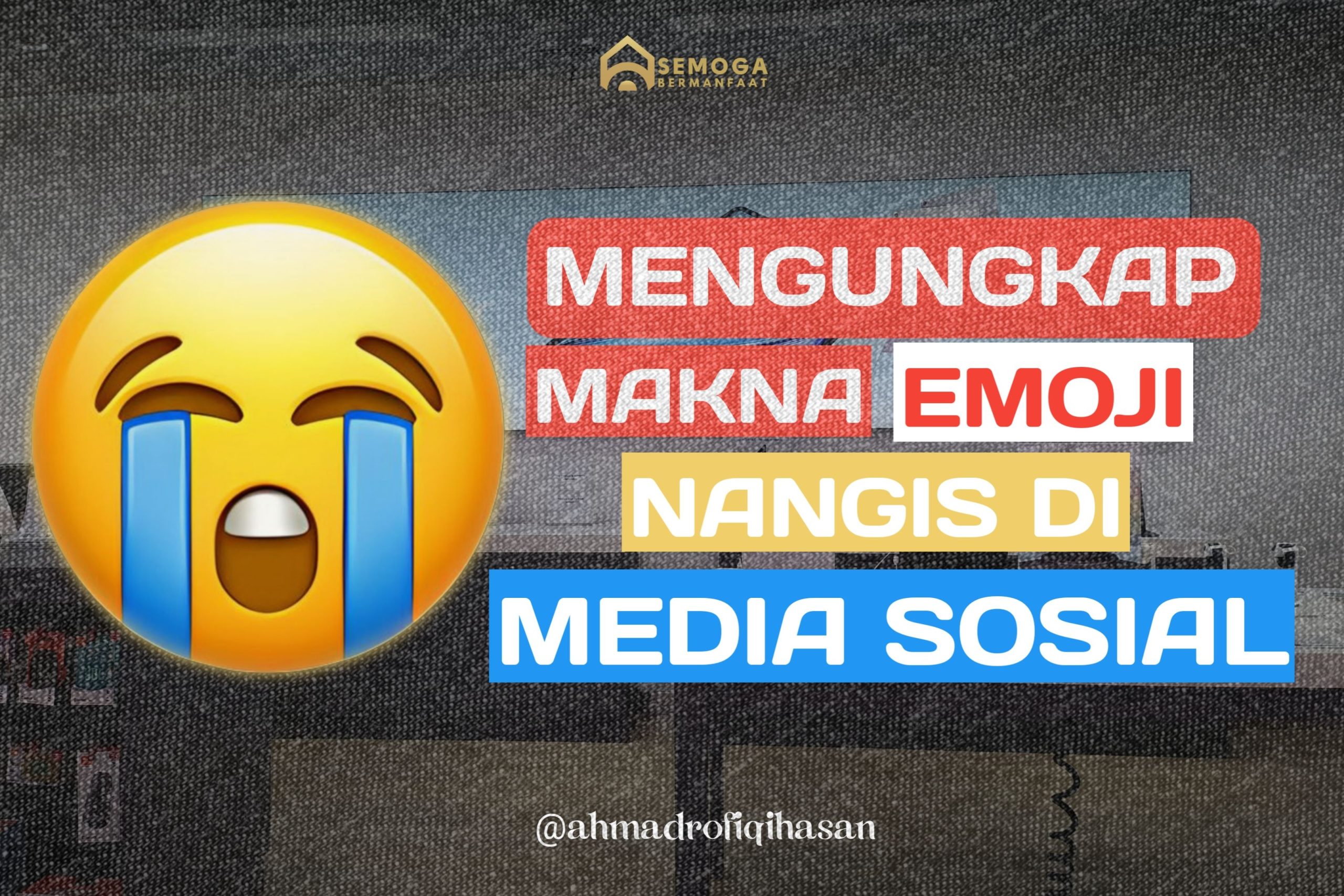 Mengungkap Makna Emoji Menangis di Media Sosial