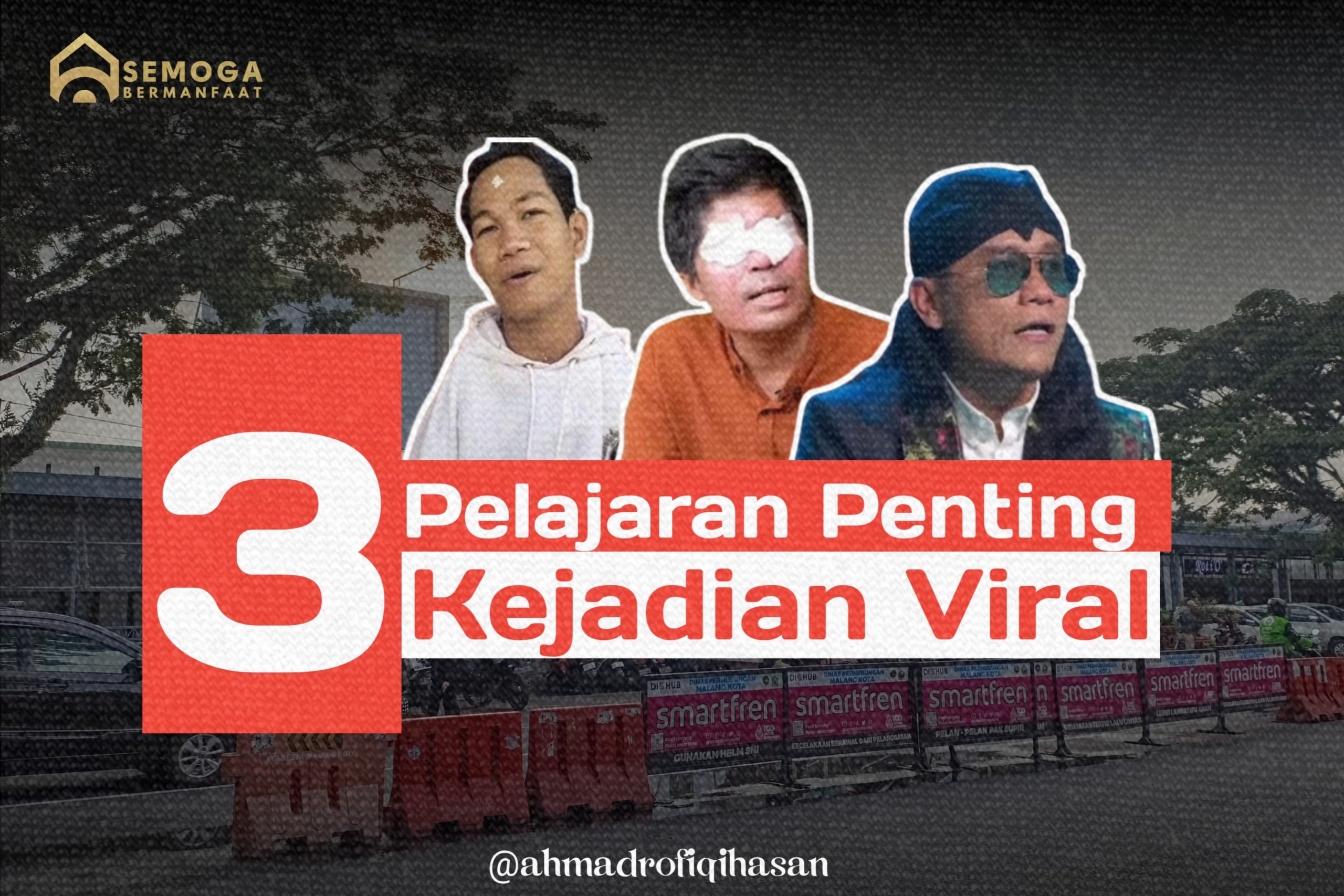 3 Pelajaran Penting atas 3 Kejadian Viral